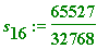s[16] := 65527/32768